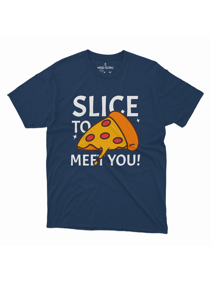 Slice to Meet You Funny T-Shirt
